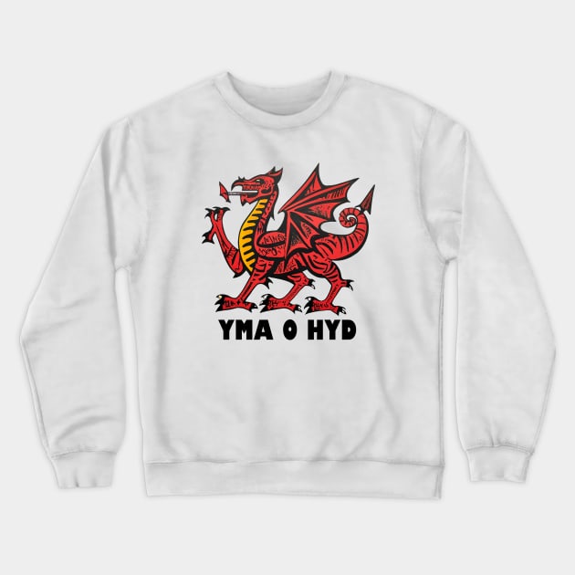 Welsh Dragon Yma O Hyd Crewneck Sweatshirt by Teessential